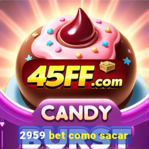 2959 bet como sacar